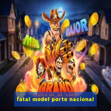 fatal model porto nacional